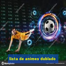 lista de animes dublado